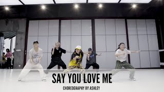 Say You Love Me - Choreography by Ashley