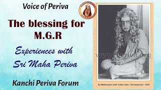 The blessing for M.G.R - Experiences with Sri Maha Periva