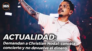 DEMANDAN a Christian Nodal; CANCELA CONCIERTO y NO DEVUELVE el DINERO