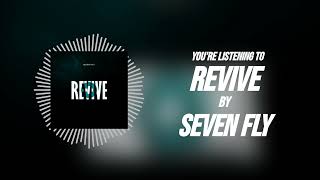 Seven Fly - Revive (Official Audio)