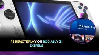 PS Remote Play on Rog Ally Z1 Extreme | DEMO