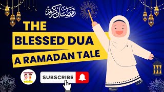 The Blessed Dua - A Ramadan tale