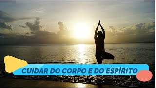 CUIDAR DO CORPO E DO ESPÍRITO