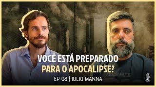 VOCÊ ESTÁ PREPARADO PARA O APOCALIPSE? - COM JÚLIO MANNA | TERRACAST #08