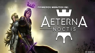 Primeros minutos de Aeterna Noctis en español