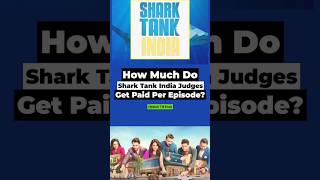 How Much Do Shark Tank India Judges Get Paid Per Episode?#StartupStory #Sharktankindia