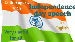 August 15th, 2020 Independence Day Speech in English.. useful Simple, Easy for Students nd Teachers.