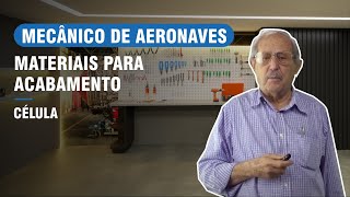 MATERIAIS PARA ACABAMENTO - CURSO DE MECÂNICO DE AERONAVES (CÉLULA)