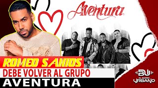 ROMEO SANTOS DEBE VOLVER CON EL GRUPO AVENTURA