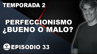 📌 El PERFECCIONISMO puede ayudarte o puede hundirte"