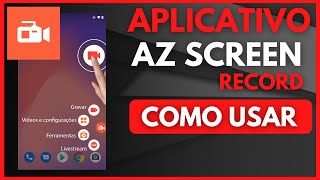 COMO USAR O APLICATIVO AZ SCREEN RECORDER - TUTORIAL COMPLETO ATUALIZADO