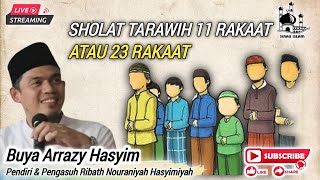 SHOLAT TARAWIH 11 ATAU 23 RAKAAT ❗️BUYA ARRAZY HASYIM