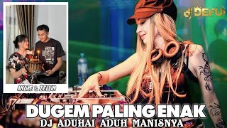 DUGEM PALING ENAK‼️ DJ ADUH HAI ADU MANIS NYA NEW DJ DEFU 2024