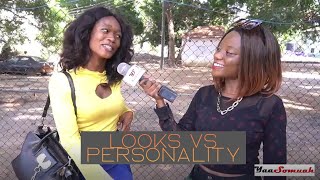 Looks vs Personality (On The Streets with Yaa)