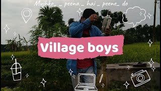 Mujhko_ _ peena _ hai _ peene_ do.full song  (village boys)Video Retry .