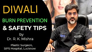 Diwali Burn Safety Tips by Dr. R. K. Mishra | Plastic Surgeon Lucknow