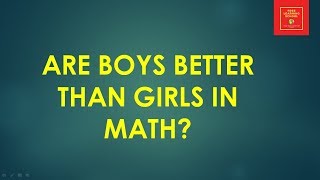 Myth About Math || Are boys better than Girls in Math? ||