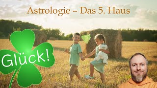 Astrologische Symbolik des 5. Hauses