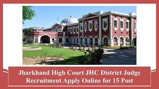 Jharkhand High Court JHC District Judge Recruitment Apply Online for 15 Post #recruitment #jobs