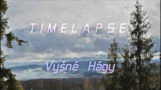 T I M E L A P S E - Vyšné Hágy