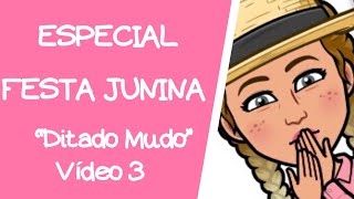 ESPECIAL FESTA JUNINA 3: DITADO MUDO