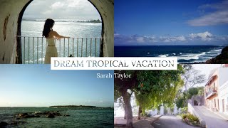 Travel Vlog | My Dream Vacation in The Tropics