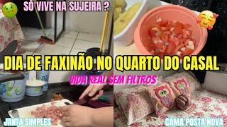 SÓ VIVE NA SUJEIRA ? 🤢 | DIA DE FAXINÃO NO QUARTO DO CASAL | JANTA SIMPLES | LIMPEZA