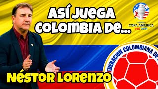 Así juega Colombia de Néstor Lorenzo 🇨🇴 (Copa América 2024)