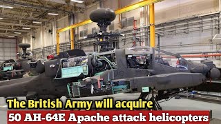 The British Army will acquire 50 AH-64E Apache attack helicopters on budget