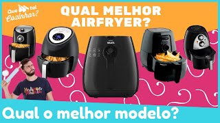 Qual o melhor modelo de AIRFRYER? | Dicas airfryer