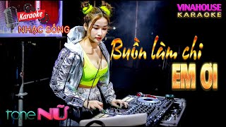 Buồn Làm Chi Em Ơi Remix Karaoke Vinahouse | Tone Nữ | Karaoke Nhạc Sống Sóc Trăng