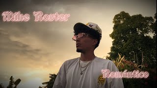 Mike Roster - Romantico (Video Oficial)