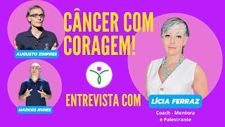 Enfrentando o câncer com coragem - Licia Ferraz