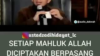 Setiap mahluk allah diciptakan berpasang-pasangan, yang jomblo jangan panik,  ustadz Adi Hidayat