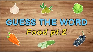 Guess the word - Food vocabulary in English - part 2