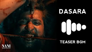 DASARA Teaser Bgm || Nani || Keerthi Suresh || Srikanth Odela