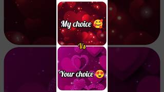 #trending#viralvideo#my choice 😍 vs your choice 🥰#subscribe#dilkash gallery#shorts