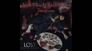 Alex Rose Ft.-Rafa Pabon - Jangueo (Video Lyric) Letra