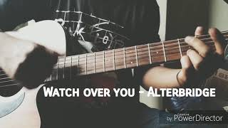 Watch over you (Alterbridge) cover Shortclip