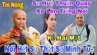 Tin Nóng Huệ Thuận Quay Xe Lên Tiếng Nói Hết Sự Thật không Ngờ Tố sư Minh Tuệ