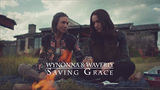 Wynonna & Waverly ◊ Saving Grace