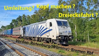 Umleitung, Kopf machen, Dreiecksfahrt, die etwas andere Fahrt über Rotenburg (Wümme) und Bremen Rbf