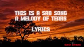 A melody of tears - THE SEVEN SWORDS( lyrics )