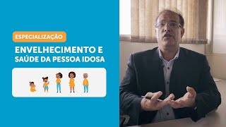 Envelhecimento e Saúde da Pessoa Idosa