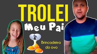 Meu pai caiu na brincadeira! (TROLLAGEM) 🤣🤣