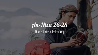 "Surah An-Nisa 26-28 Ibrohim Elhaq Terbaru"