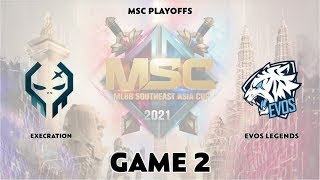 EXECRATION VS EVOS LEGENDS (GAME 2) | MSC PLAYOFF DAY 1