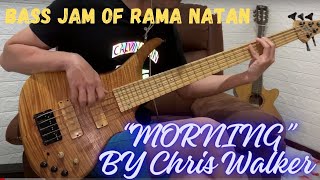 Morning - Chris Walker (Bass Jam)