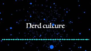 Nerd Culture (original)