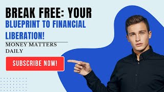 BREAK FREE: Your Blueprint to Financial Liberation!